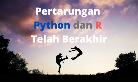 Pertarungan Python dan R Telah Berakhir