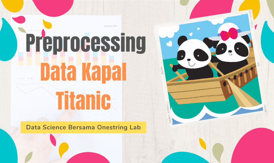 Belajar Data Science – Preprocessing Data Kapal Titanic (Bagian 3)